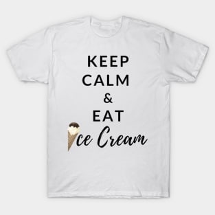 Keep Calm And Eat Ice Cream T-Shirt